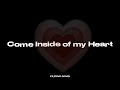 Come inside of my heart