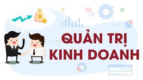 Bài tập tình huống chương 2 quản trị kinh doanh năm 2024