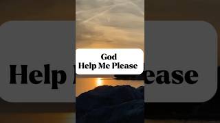 God, Help Me Please #prayer #powerfulprayer #christianprayer