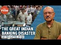 From Yes Bank to doddering PSU Crown Jewels: What Wrecked India’s banking | Ep 407