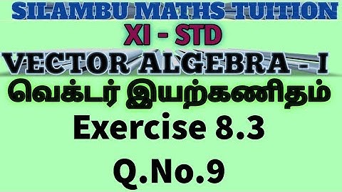 TN11th maths|Exercise 8.3 Q.no.9|Chapter 8|Vector Algebra-I in tamil and English medium