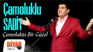 Çamoluklu Sabit - Çamolukta Bir Güzel 