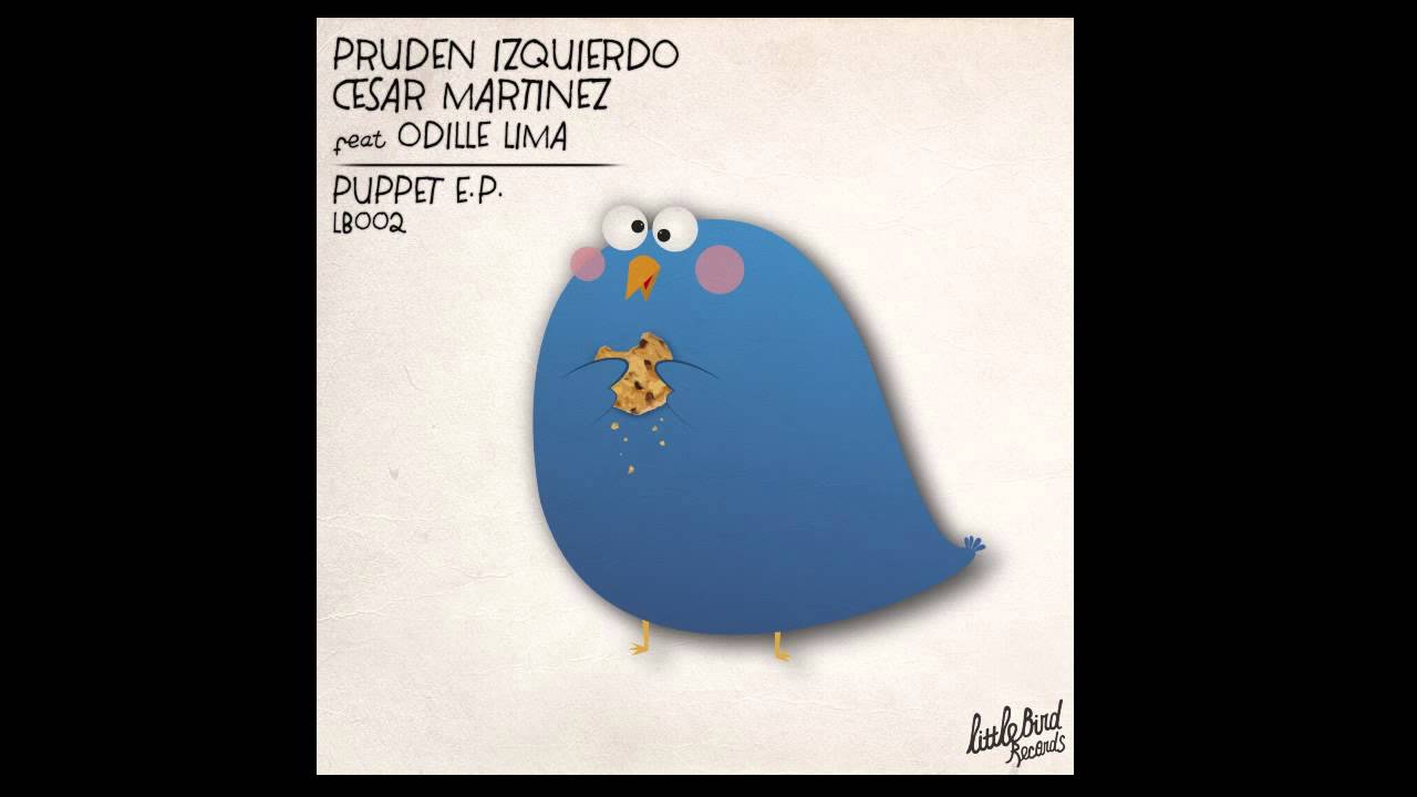 Watch Pruden Izquierdo & Cesar Martinez feat Odile Lima - Puppet (Original Mix) on YouTube Watch Pruden Izquierdo & Cesar Martinez feat Odile Lima - Puppet (Original Mix) on YouTube