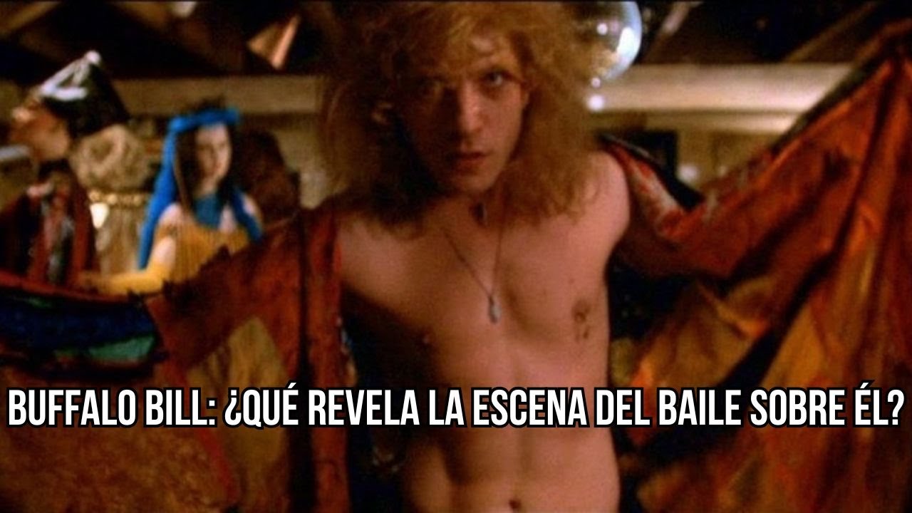 Buffalo Bill: ¿Qué significa la escena del baile? | El silencio de los ...