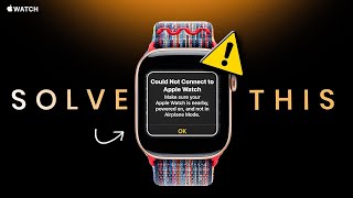 How to SOLVE Could Not Connect to Apple Watch ERROR
