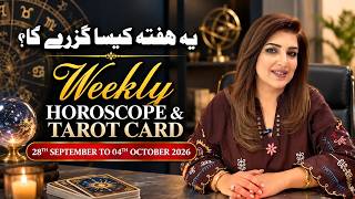 Weekly Horoscope From 28th September to 04th October,Ye Hafta kaisa Rahe Ga, Tarot card,Sadia Arshad
