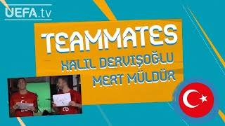 Turkey Teammates Halil Dervişoğlu Mert Müldür