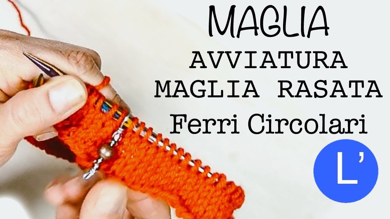 Lezioni di Maglia - Avviatura e Maglia Rasata FERRI CIRCOLARI