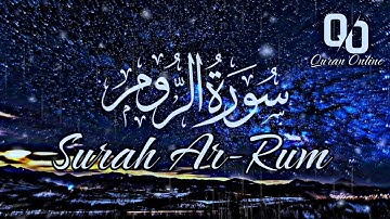 #30 Surah Ar-Rum (The Byzantines) سورة الروم | Heart touching voice | Quran Online Video