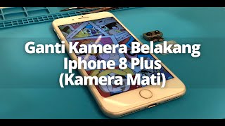 Ganti Kamera Belakang iPhone 8 Plus (iPhone 8 Plus Back Camera Replacement)