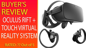 Review Of Oculus Rift + Touch Virtual Reality System