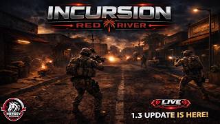 🔥 Incursion Red River 🔥 | Update 1.3 THIS UPDATE CHANGES EVERYTHING | Live!🔴