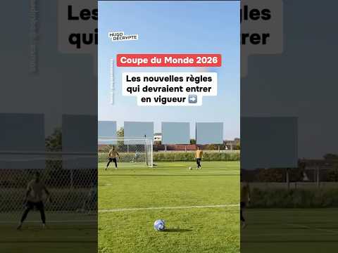 Coupe du monde 2026: les nouvelles règles qui devrait entrer en vigueur