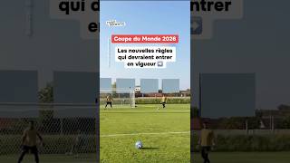 2026 World Cup: the new rules that should come into effect