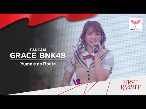 [GraceBNK48] Fancam - Yume e no Route  - BNK48 3rd GENERATION: THE DE3UT