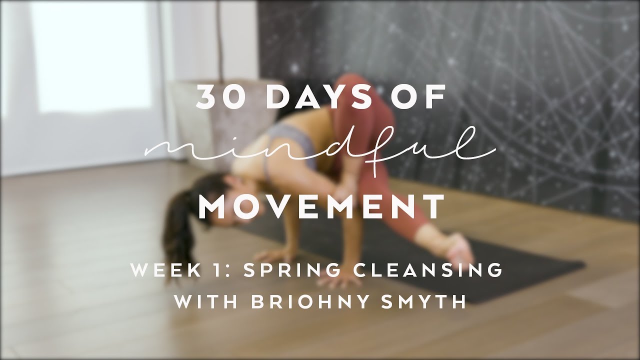 Day 4: Detoxifying Yoga Flow with Briohny Smyth - Spring Reset: 30 Days ...