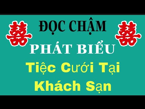 Video ĐỌC CHẬM-PHÁT BIỂU LỄ CƯỚI TẠI KHÁCH SẠN-NHÀ HÀNG. CẢM... - youtube