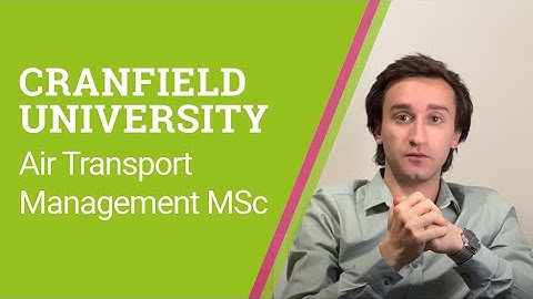 Why study Air Transport Management MSc - An Alumnus view