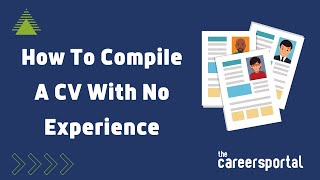 How To Compile A Cv With No Experience Careers Portal