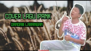 Cover lagu Ipank dandam larangan by Zuhrizal
