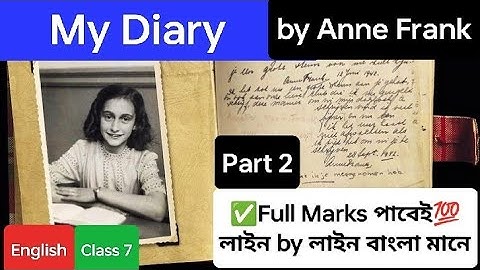 My Diary by Anne Frank | Unit 2 | Class 7 | English | Line by Line Bengali Meaning & Explanation