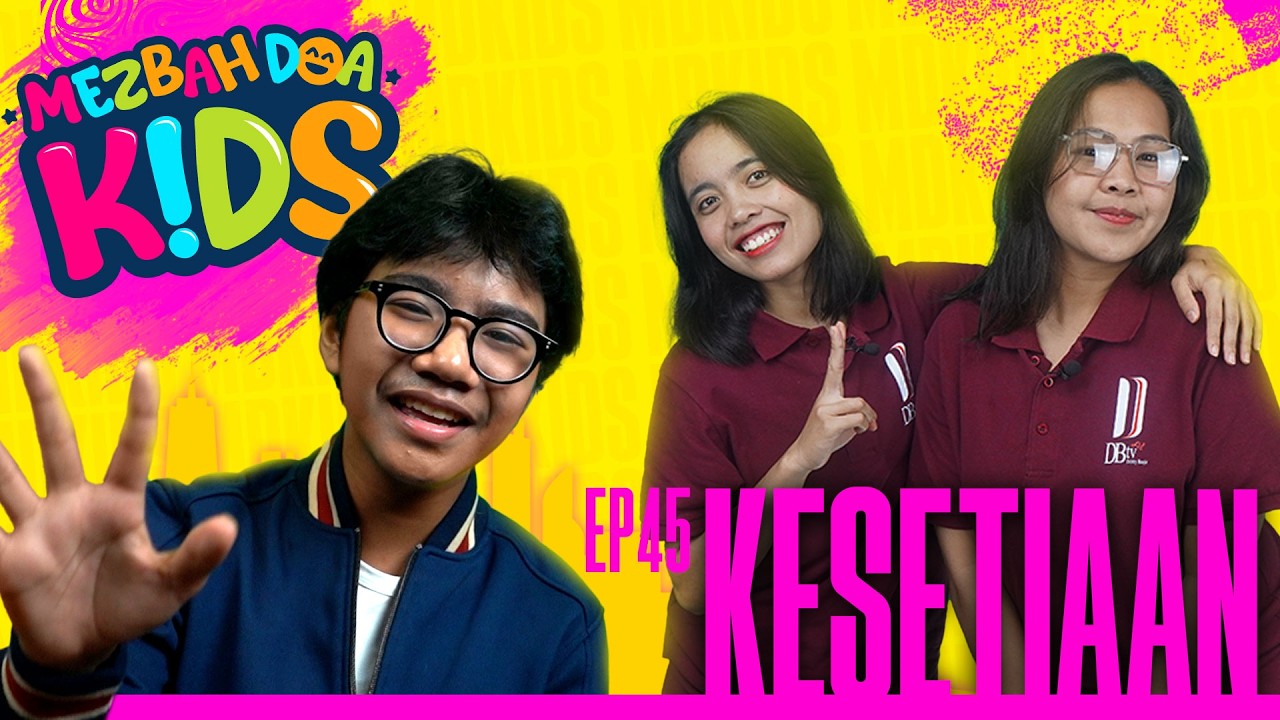 MEZBAH DOA KIDS | EPISODE 45 - KESETIAAN | SABTU 28 FEBRUARI 2026 | PS DEBBY BASJIR