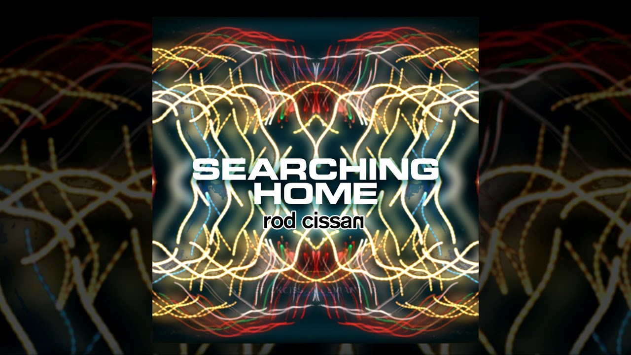 Searching Home - Rod Cissan (Original Song)