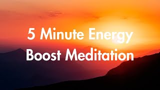 5 Minute Energy Booster Meditation