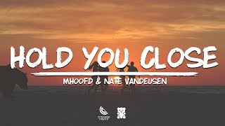 Mhoofd & Nate VanDeusen - Hold You Close (Lyrics)