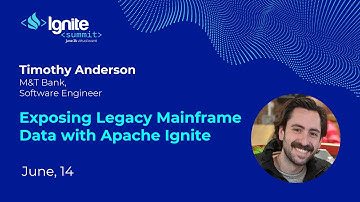 Exposing Legacy Mainframe Data with Apache Ignite - Timothy Anderson