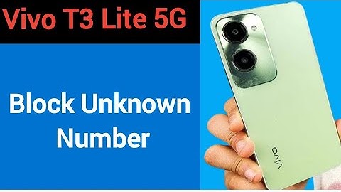 Vivo T3 Lite 5G me unknown number block kaise karen, how to block unknown number
