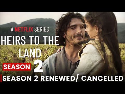 Heirs to the Land Season 2 Release Date &amp; What to Expect!!