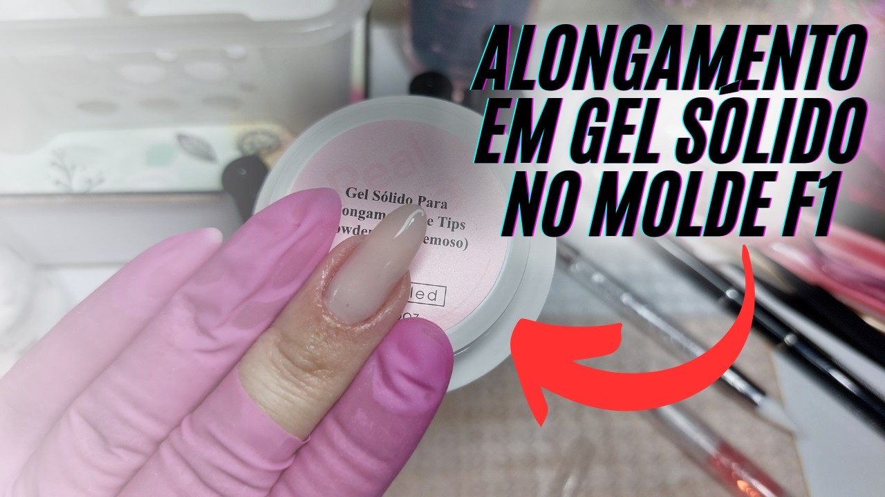 ALONGAMENTO GEL SÓLIDO NO MOLDE F1
