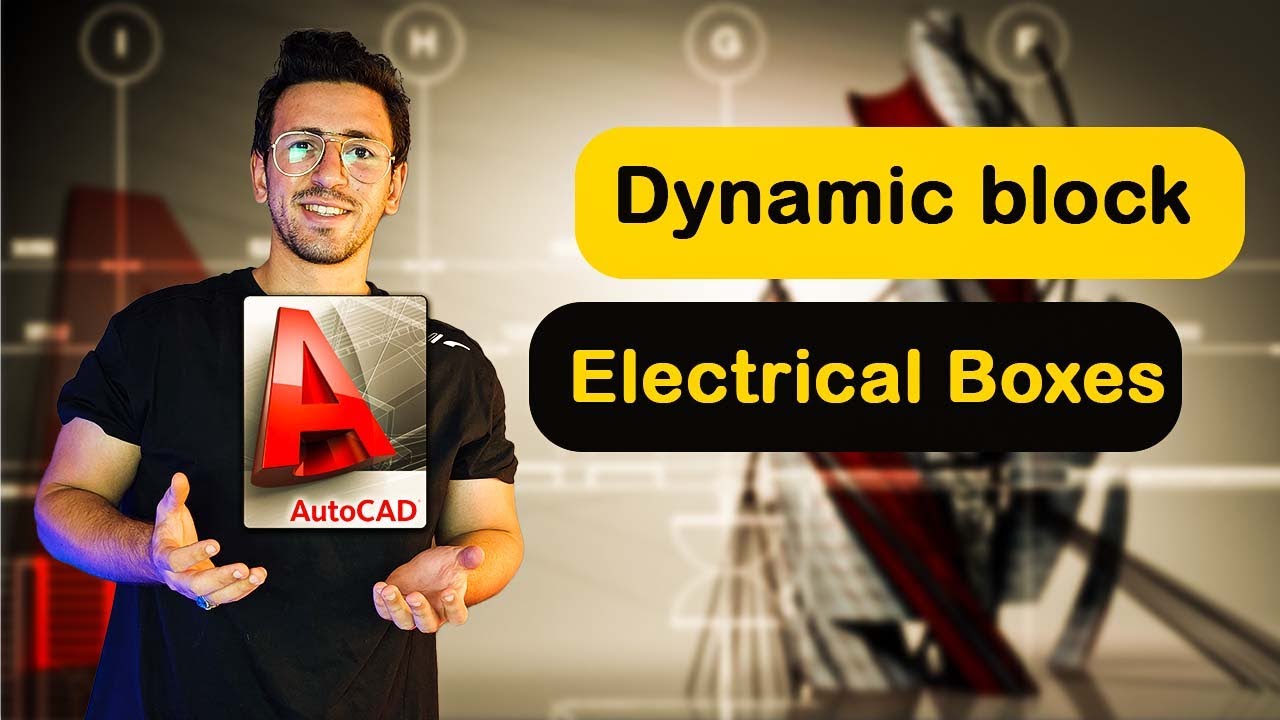 Electrical boxes with AutoCAD dynamic block (تريكات انت مكنتش تعرفها