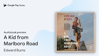 A Kid from Marlboro Road by Edward Burns · Audiobook preview