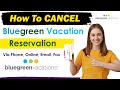 How To Cancel Bluegreen Vacation Package Cancel Bluegreen Reservation Online
