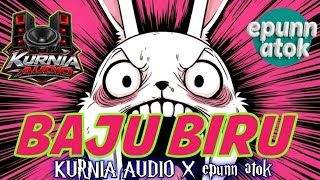 DJ NONA BAJU BIRU - KURNIA AUDIO ( epunn atok ) NEW!!!