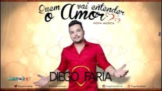 Diego Faria - Quem vai entender o amor (Áudio Oficial)
