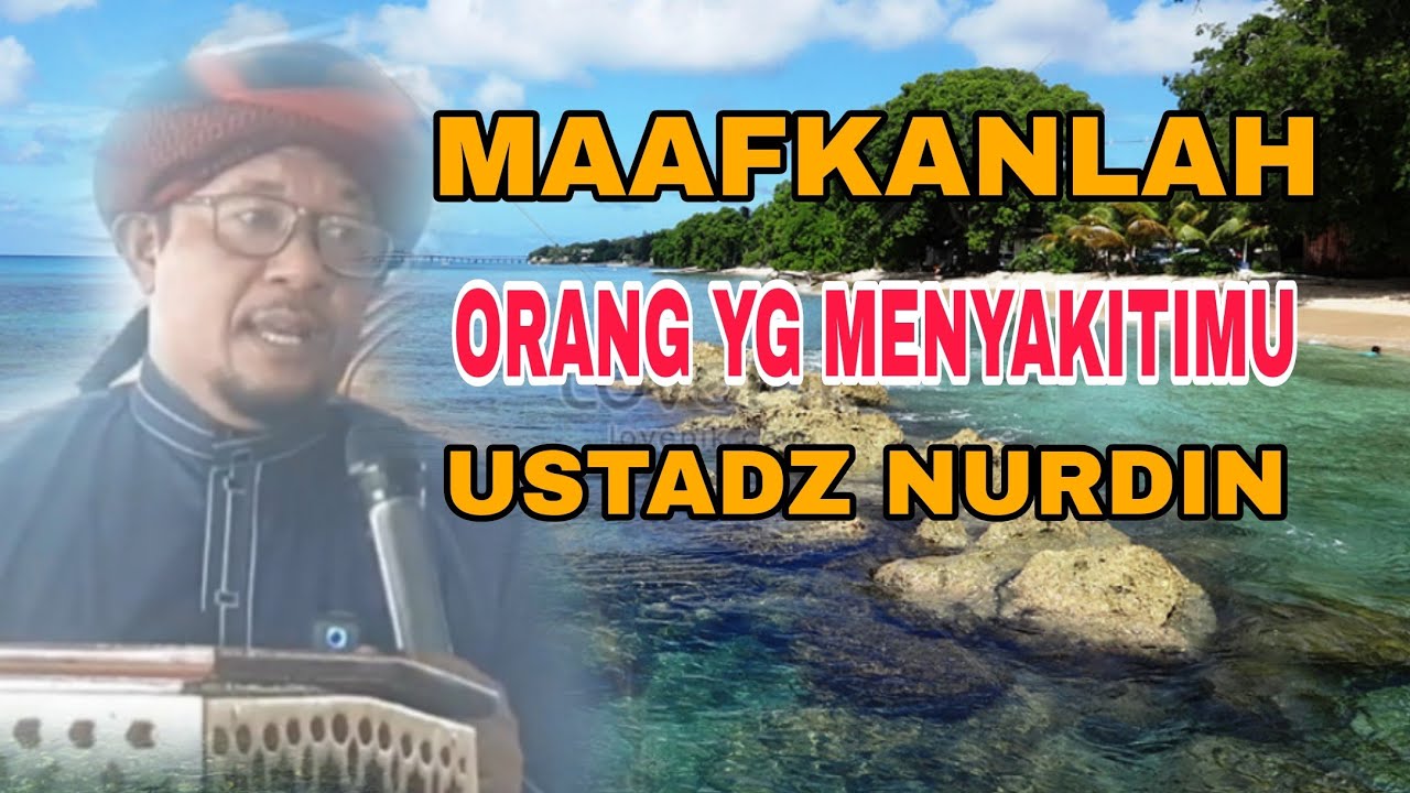 MAAFKANLAH ORANG YG MENYAKITIMU/ Ceramah Ustadz Nurdin/ Ceramah Musthafawiyah/ Ceramah Mandailing