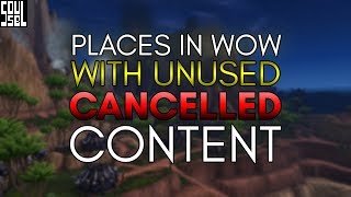 5 Places in World of Warcraft where content was cut!