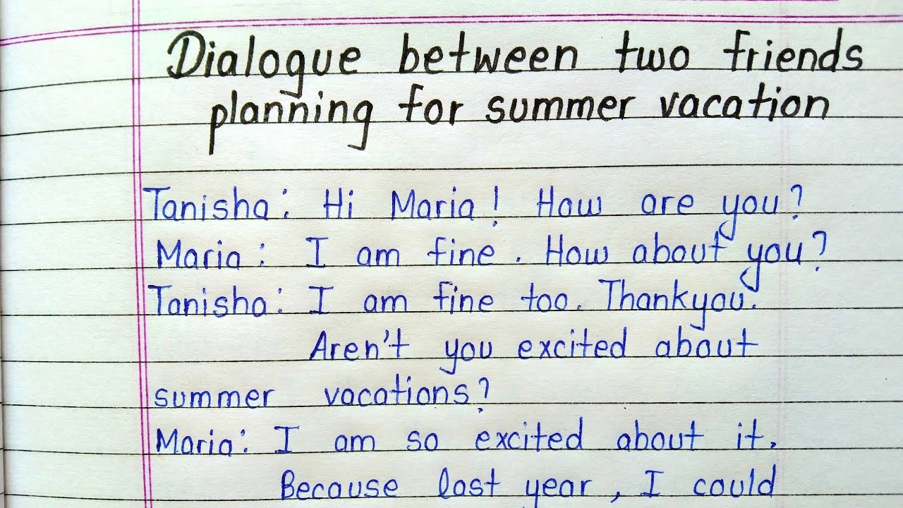 Dialogue between two friends planning for summer vacation in english   Dialogue writing
