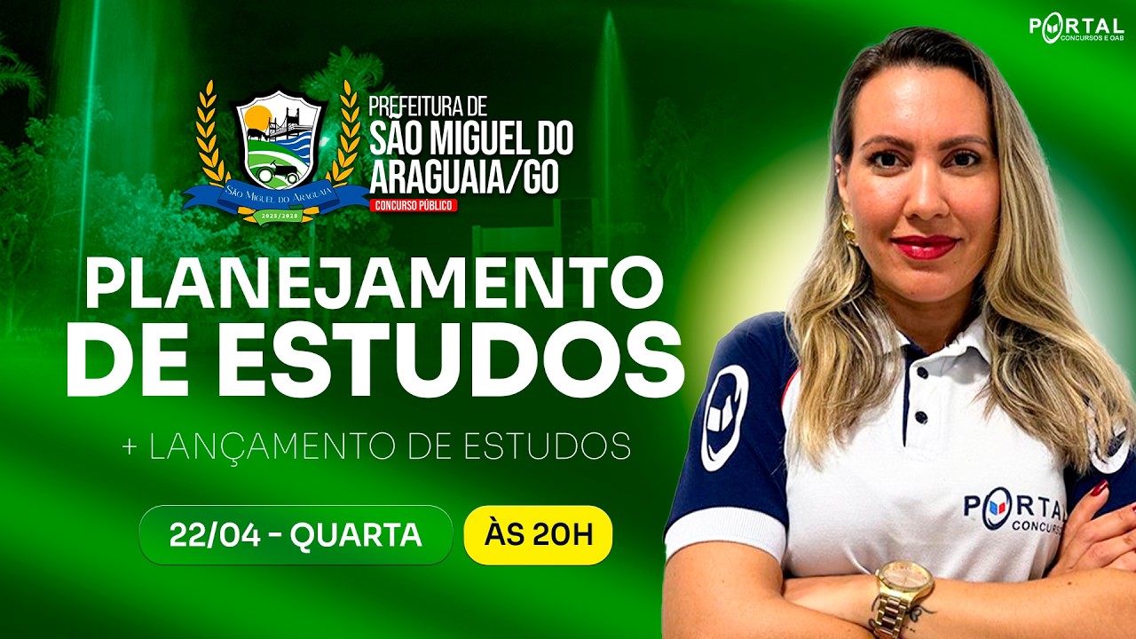 CONCURSO PREF. SÃO MIGUEL DO ARAGUAIA/GO: PLANEJAMENTO DE ESTUDOS + LANÇAMENTO DO CURSO