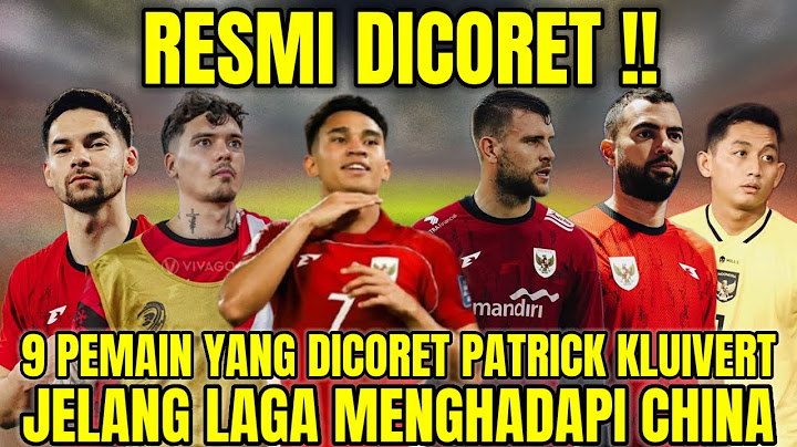 9 PEMAIN YANG DICORET PATRICK KLUIVERT JELANG LAGA MELAWAN TIMNAS CHINA