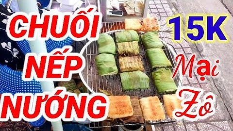 Cụ Bà bán CHUỐI NẾP NƯỚNG ở vỉa hè Sài Gòn cực kỳ hoành tráng , đặc biệt nước Cốt Dừa thơm béo| MMVG