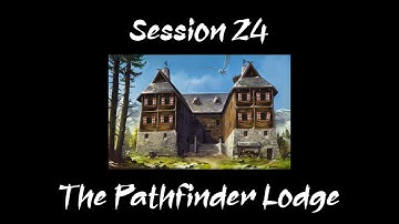 Fists of the Ruby Phoenix Session 24: The Pathfinder Lodge