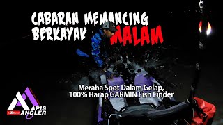 Cabaran Memancing Berkayak MALAM | Misi Mencari Monster. Vlog#66 - Kayak Fishing Malaysia