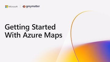 Getting Started With Azure Maps