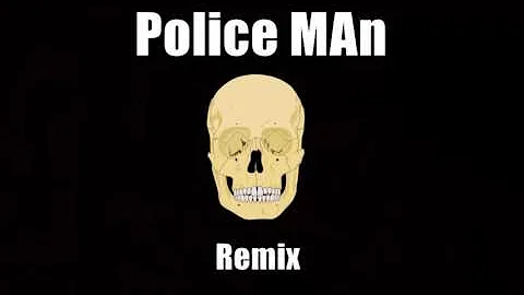 Police Man Remix  | Remix