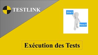 12-Testlink: Exécution des Tests