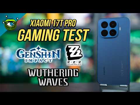 Xiaomi 17T Pro Gaming Test | Wuthering Waves, Zenless Zone Zero & Genshin Impact